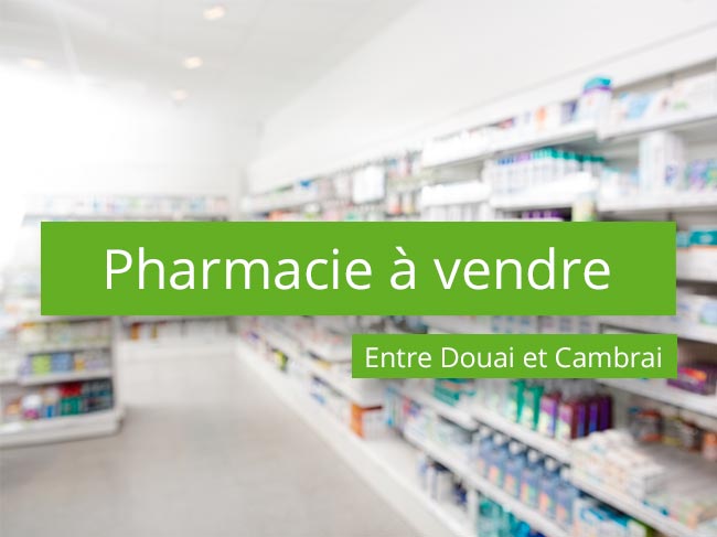 Pharmacie à vendre entre Douai et Cambrai