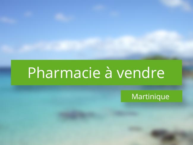 pharmacie à vendre Martinique