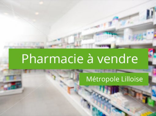 Pharmacie à vendre secteur Métropole Lilloise