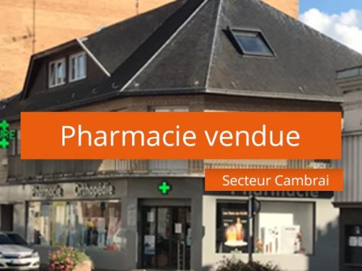 Pharmacie à vendre Secteur Cambrai
