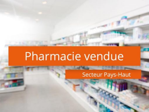 Pharmacie à vendre Secteur Pays-Haut