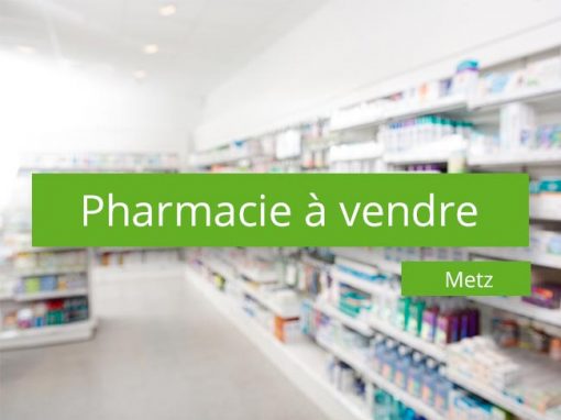 Pharmacie à vendre Metz