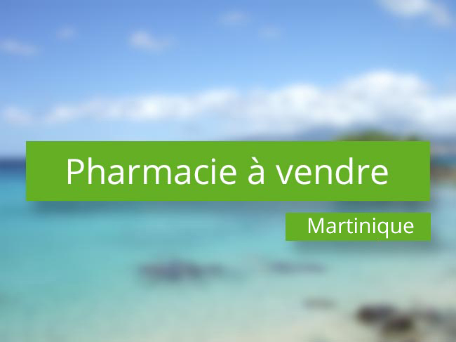 pharmacie à vendre Martinique