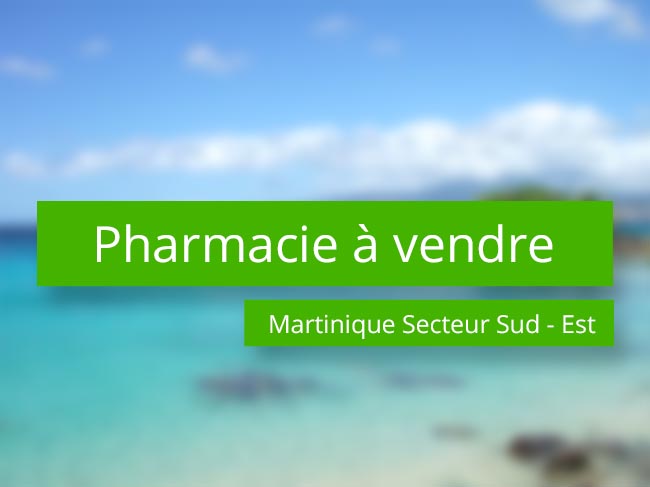 pharmacie à vendre Martinique