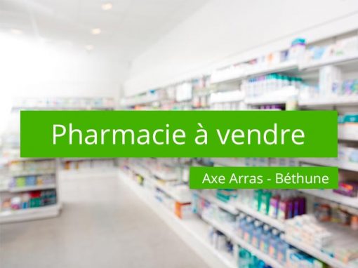 Pharmacie à vendre axe Arras – Béthune